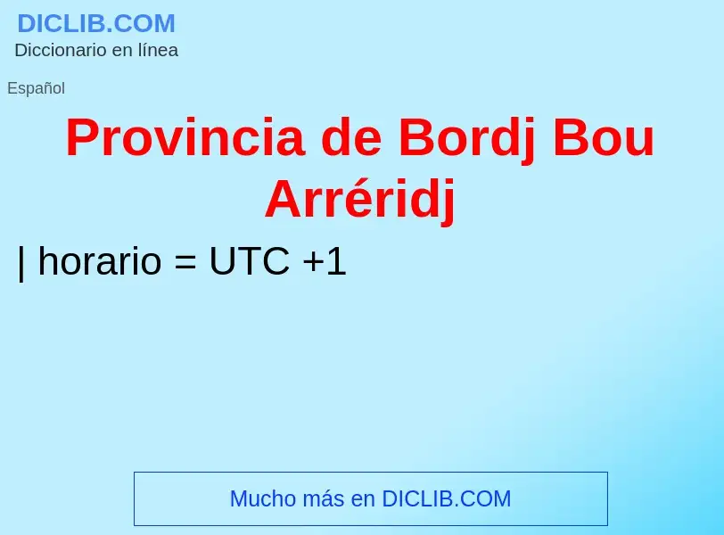 O que é Provincia de Bordj Bou Arréridj - definição, significado, conceito