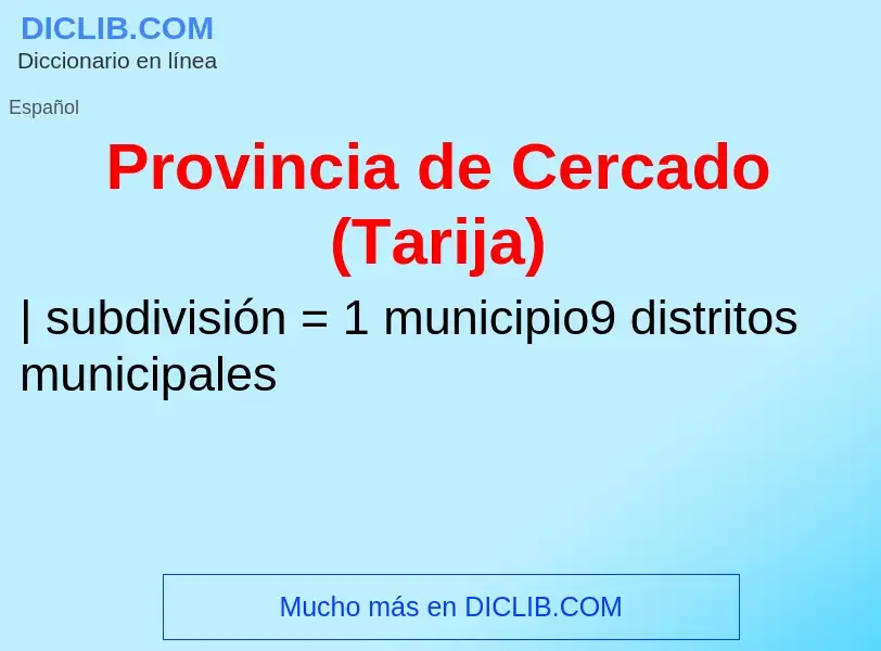 Что такое Provincia de Cercado (Tarija) - определение