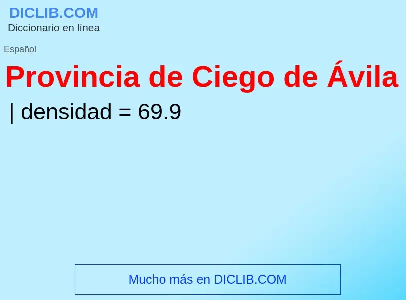 What is Provincia de Ciego de Ávila - meaning and definition