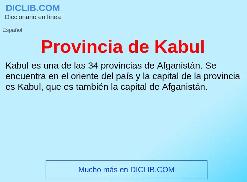 ¿Qué es Provincia de Kabul? - significado y definición