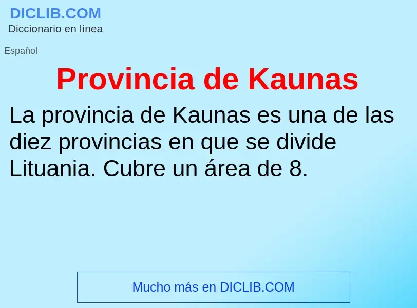 O que é Provincia de Kaunas - definição, significado, conceito