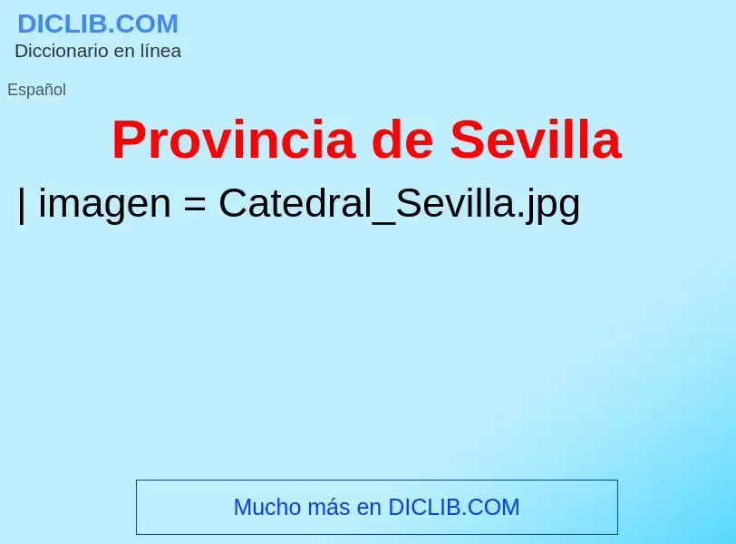 Τι είναι Provincia de Sevilla - ορισμός