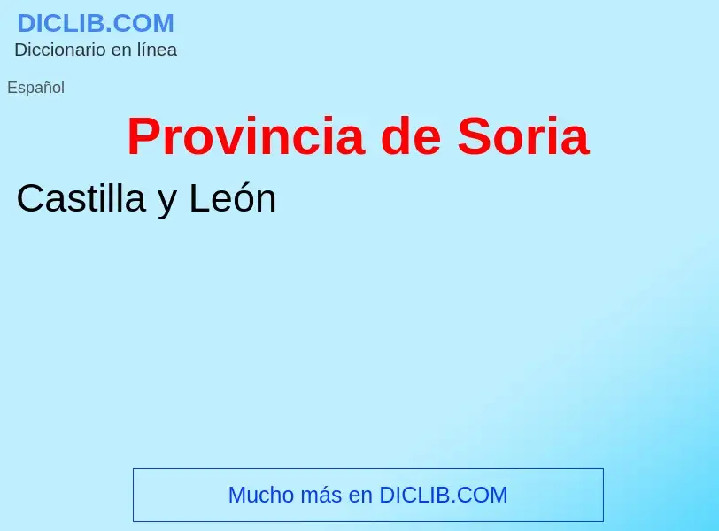 ¿Qué es Provincia de Soria? - significado y definición