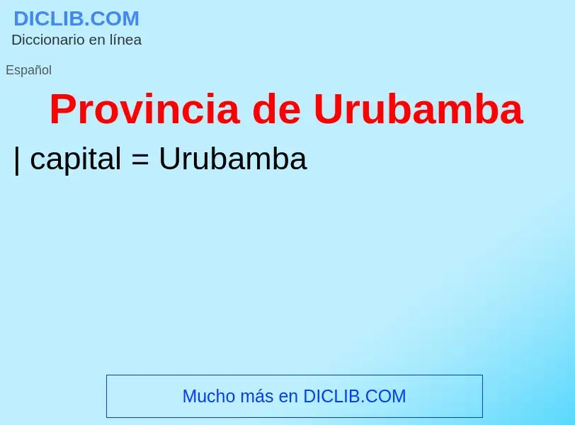 ¿Qué es Provincia de Urubamba? - significado y definición