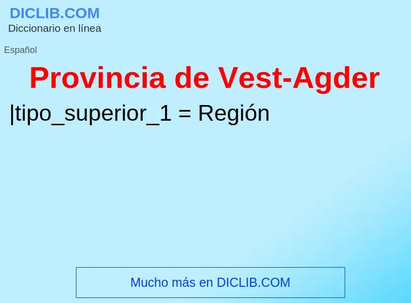 Wat is Provincia de Vest-Agder - definition