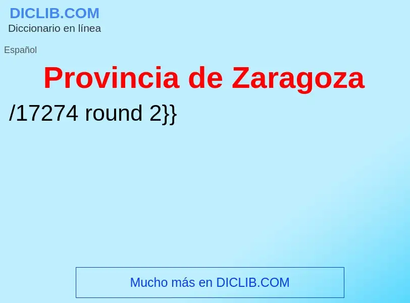 What is Provincia de Zaragoza - meaning and definition