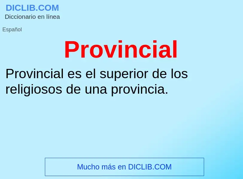 Wat is Provincial - definition