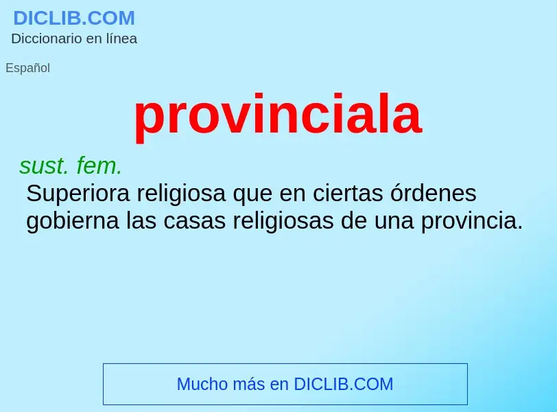 ¿Qué es provinciala? - significado y definición