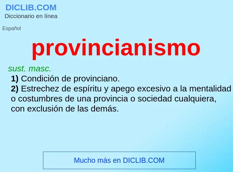 ¿Qué es provincianismo? - significado y definición