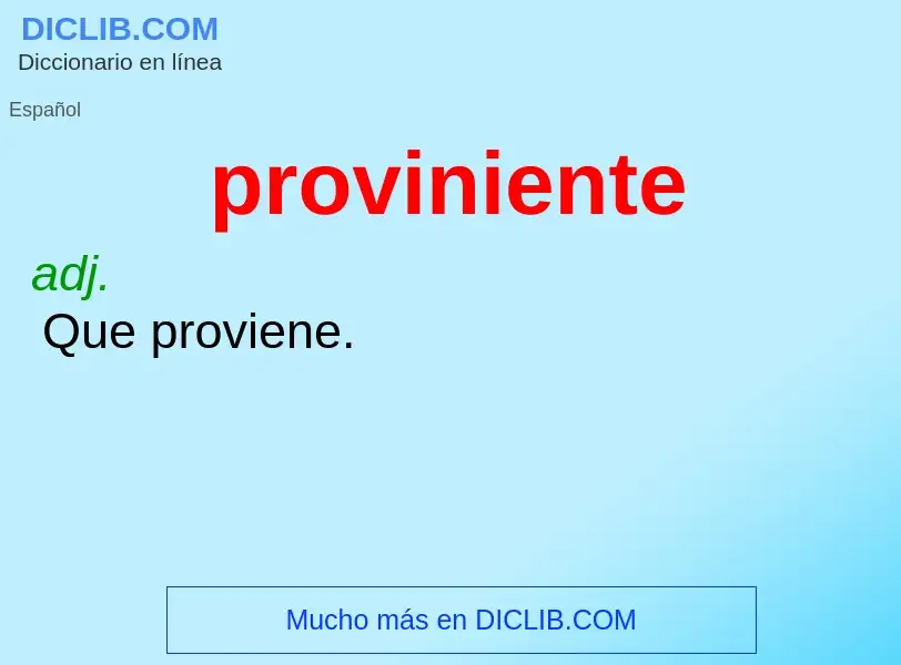 ¿Qué es proviniente? - significado y definición