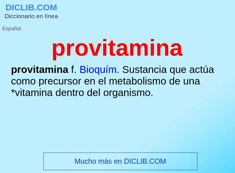 ¿Qué es provitamina? - significado y definición