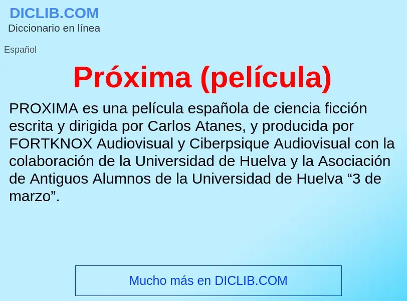 What is Próxima (película) - definition