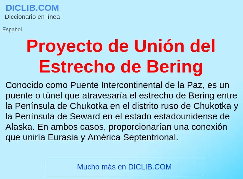 Что такое Proyecto de Unión del Estrecho de Bering - определение