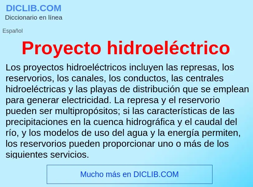 Что такое Proyecto hidroeléctrico - определение