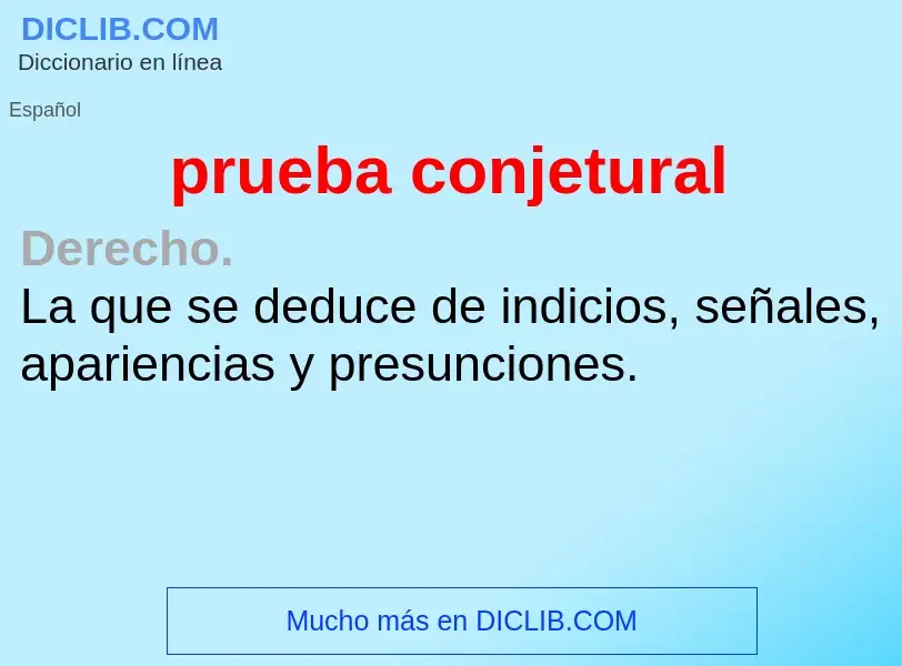 What is prueba conjetural - meaning and definition