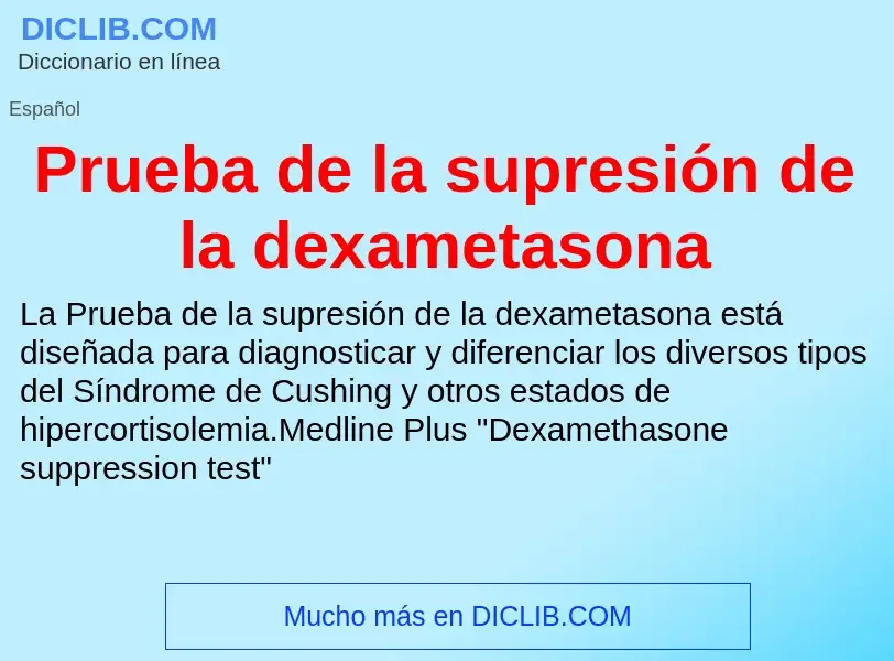 Что такое Prueba de la supresión de la dexametasona - определение