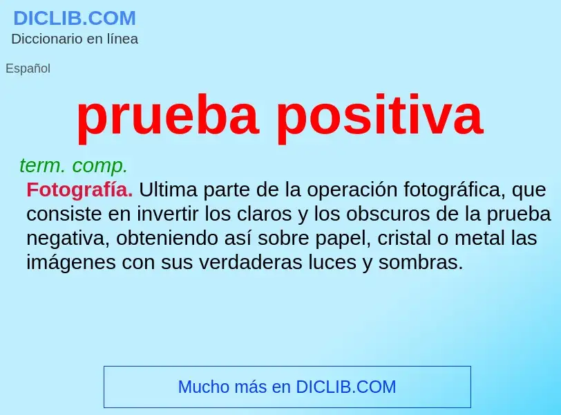 What is prueba positiva - meaning and definition