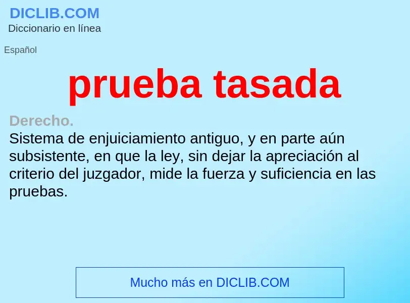 Wat is prueba tasada - definition