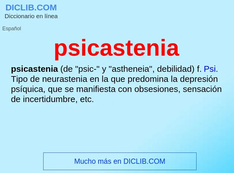 ¿Qué es psicastenia? - significado y definición