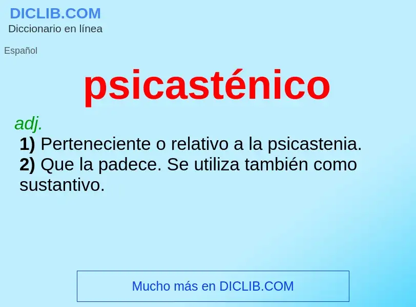 ¿Qué es psicasténico? - significado y definición