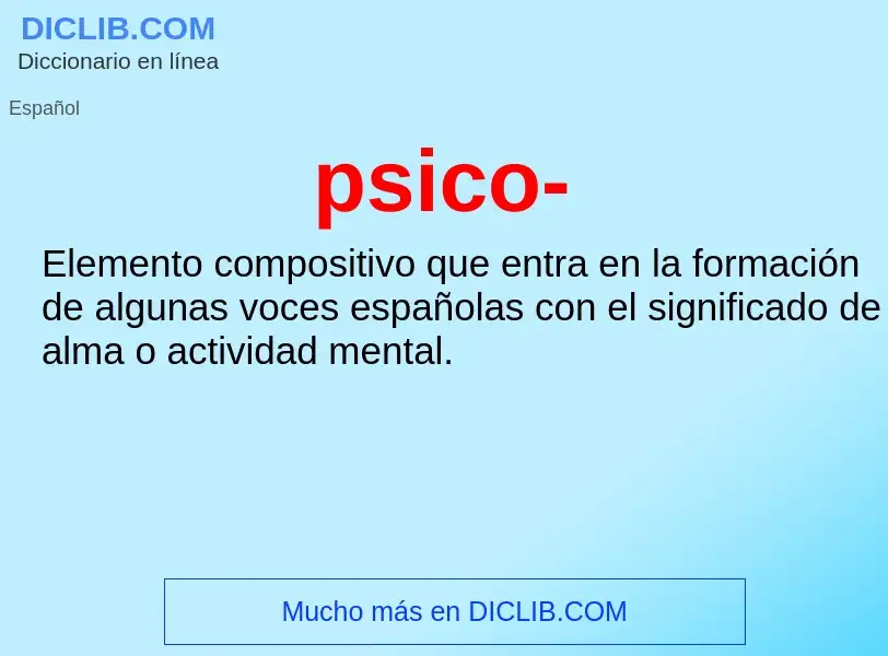 ¿Qué es psico-? - significado y definición