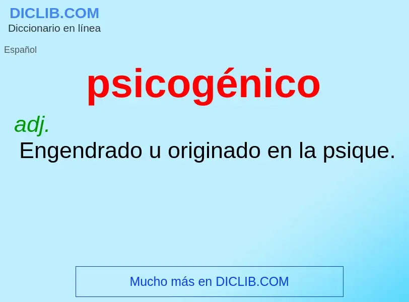 ¿Qué es psicogénico? - significado y definición