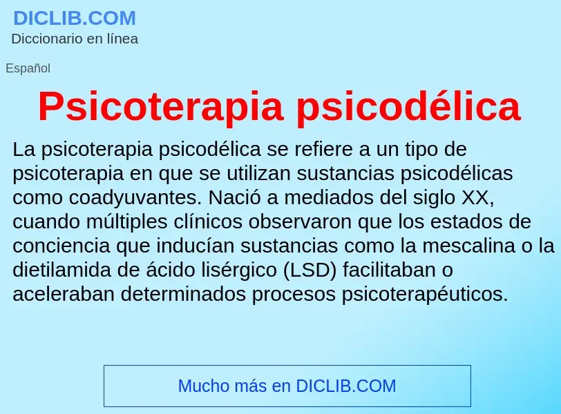 ¿Qué es Psicoterapia psicodélica? - significado y definición