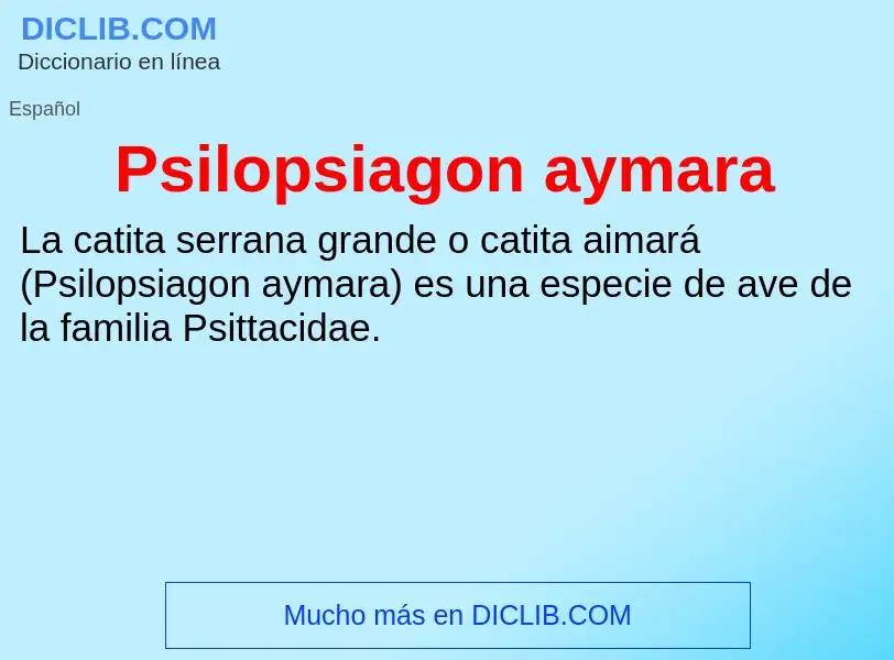 O que é Psilopsiagon aymara - definição, significado, conceito