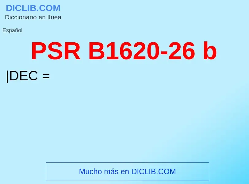 ¿Qué es PSR B1620-26 b? - significado y definición