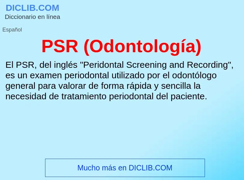 Что такое PSR (Odontología) - определение