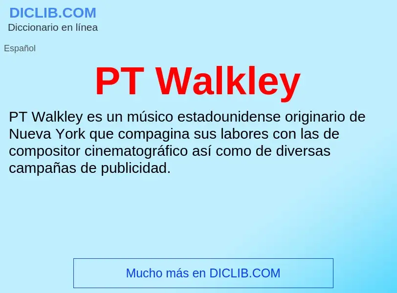 Что такое PT Walkley - определение