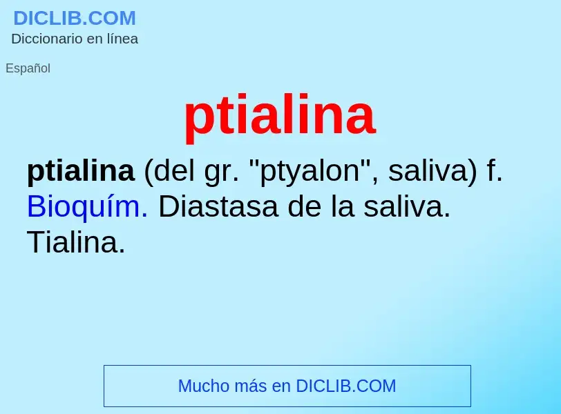 ¿Qué es ptialina? - significado y definición