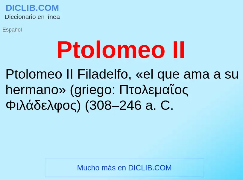 ¿Qué es Ptolomeo II? - significado y definición