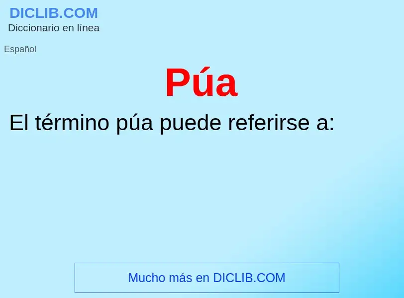 O que é Púa - definição, significado, conceito