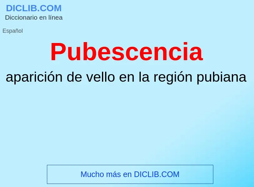 Che cos'è Pubescencia - definizione