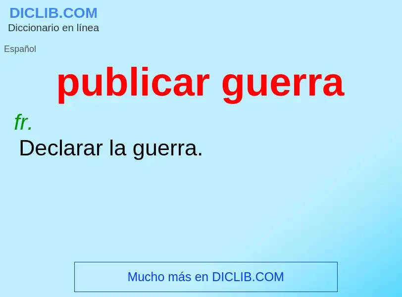 What is publicar guerra - definition