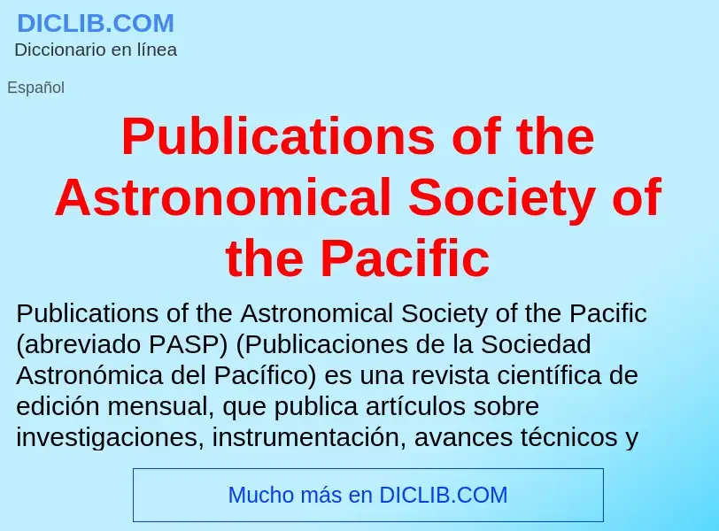 ¿Qué es Publications of the Astronomical Society of the Pacific? - significado y definición