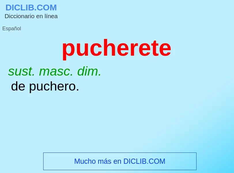 ¿Qué es pucherete? - significado y definición