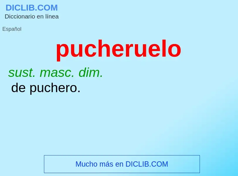 ¿Qué es pucheruelo? - significado y definición