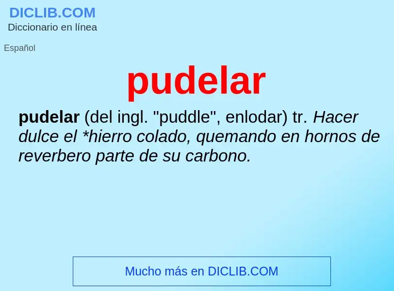 ¿Qué es pudelar? - significado y definición