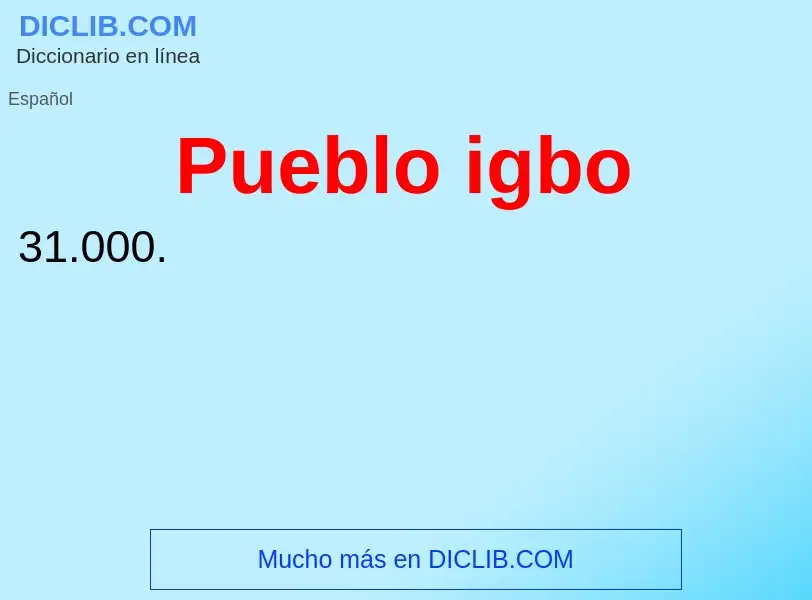 O que é Pueblo igbo - definição, significado, conceito