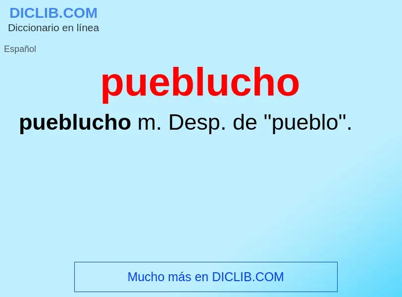 ¿Qué es pueblucho? - significado y definición