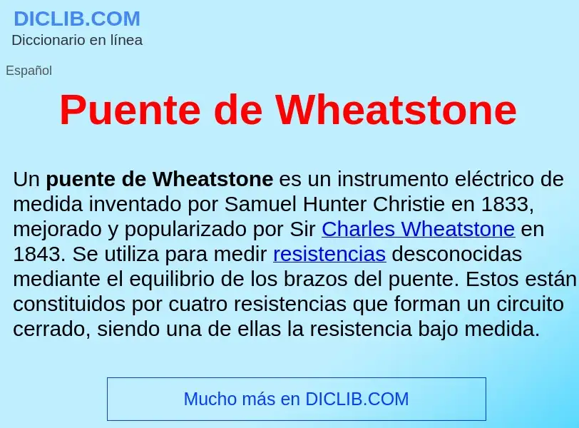 Что такое Puente de Wheatstone  - определение