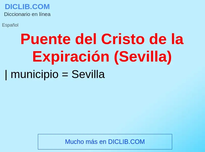 Che cos'è Puente del Cristo de la Expiración (Sevilla) - definizione