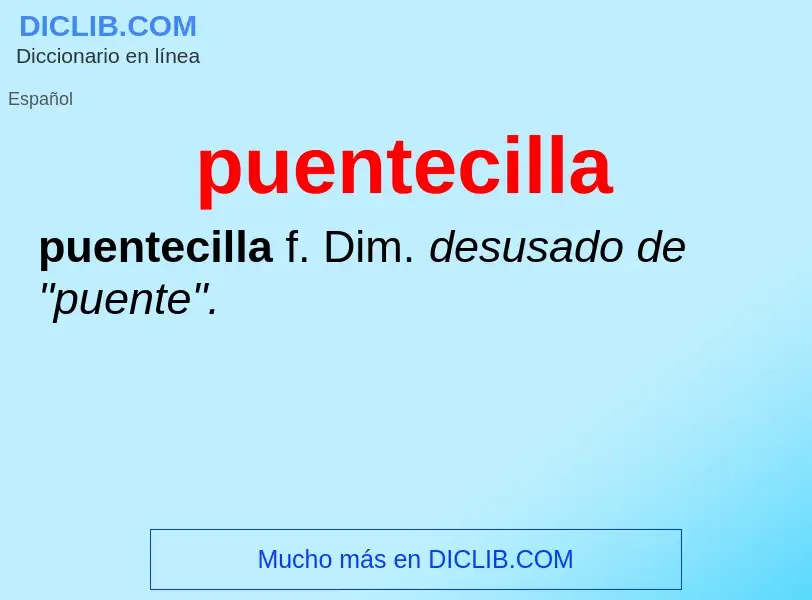 ¿Qué es puentecilla? - significado y definición