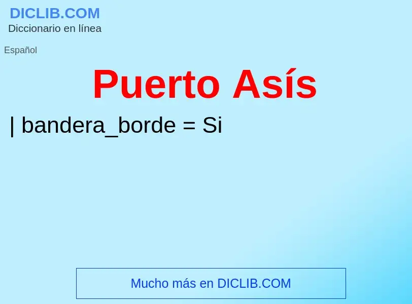 ¿Qué es Puerto Asís? - significado y definición