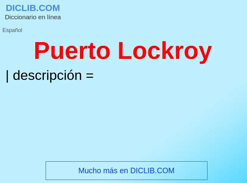 ¿Qué es Puerto Lockroy? - significado y definición