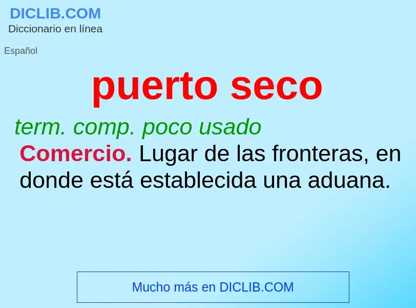 What is puerto seco - definition