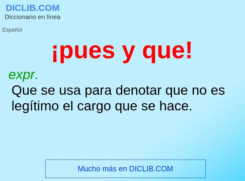 O que é ¡pues y que! - definição, significado, conceito