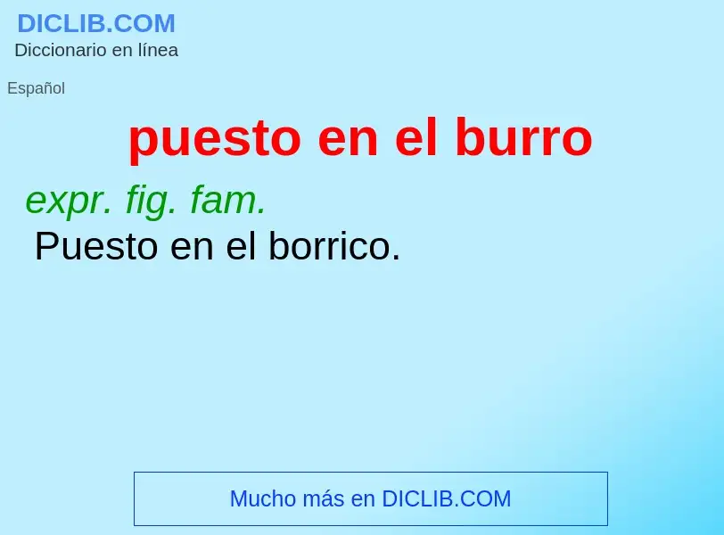 What is puesto en el burro - meaning and definition